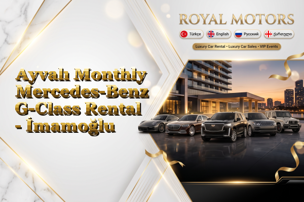 Ayvalı Monthly Mercedes-Benz G-Class Rental - İmamoğlu