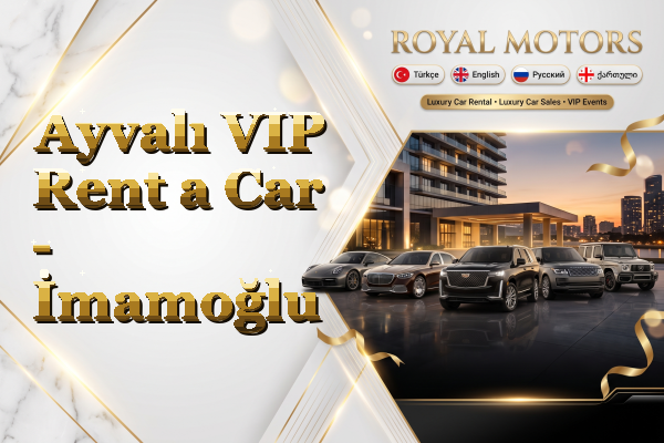 Ayvalı VIP Rent a Car - İmamoğlu