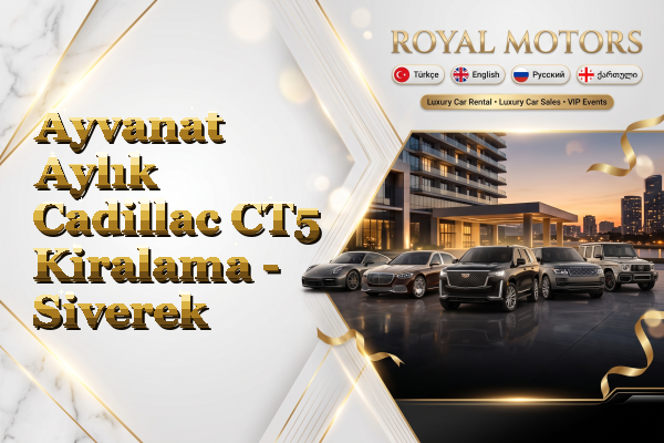 Ayvanat Aylık Cadillac CT5 Kiralama - Siverek