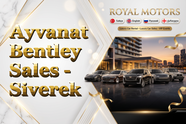 Ayvanat Bentley Sales - Siverek