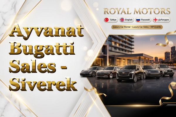 Ayvanat Bugatti Sales - Siverek