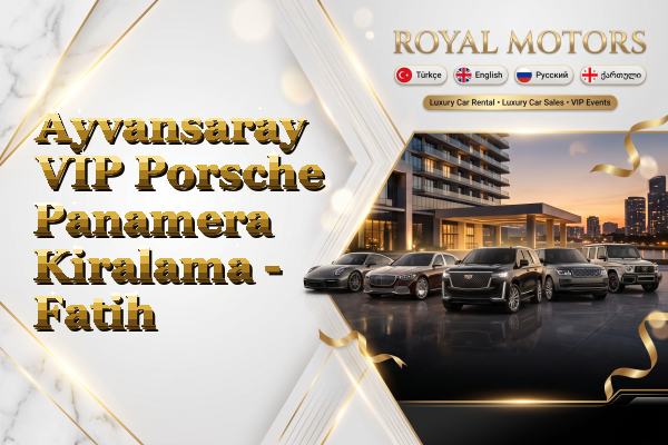 Ayvansaray VIP Porsche Panamera Kiralama - Fatih
