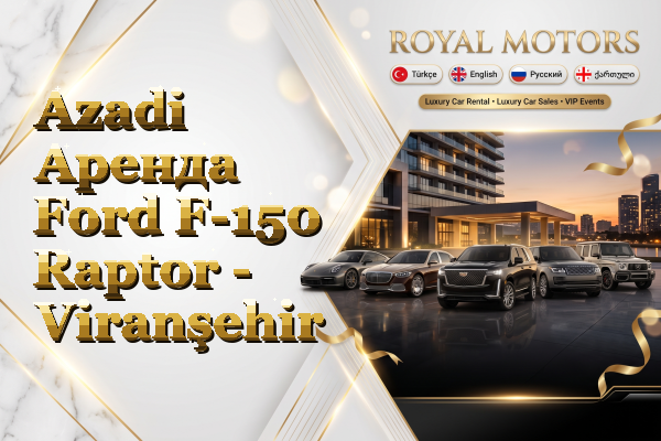 Azadi Аренда Ford F-150 Raptor - Viranşehir