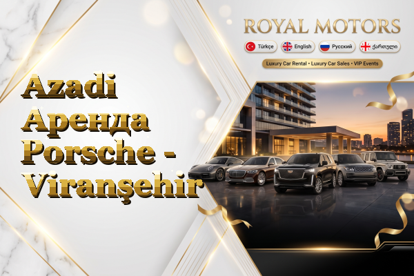 Azadi Аренда Porsche - Viranşehir