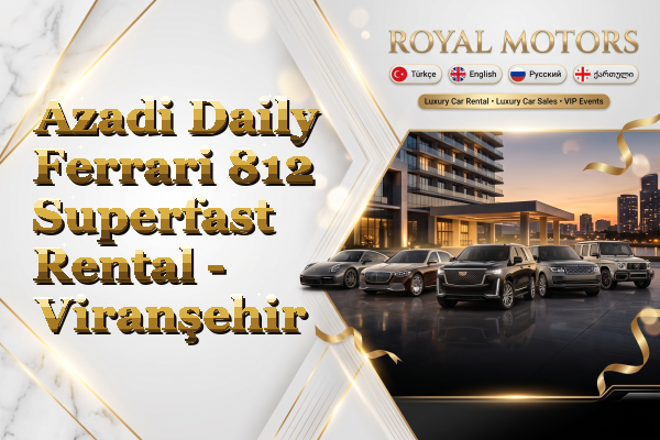 Azadi Daily Ferrari 812 Superfast Rental - Viranşehir