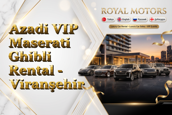 Azadi VIP Maserati Ghibli Rental - Viranşehir