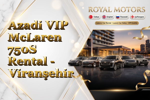 Azadi VIP McLaren 750S Rental - Viranşehir