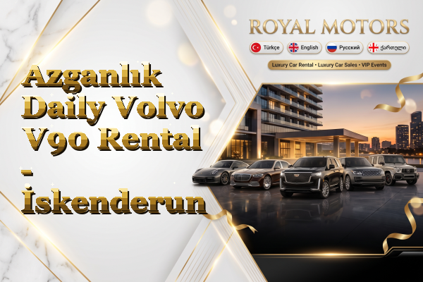 Azganlık Daily Volvo V90 Rental - İskenderun