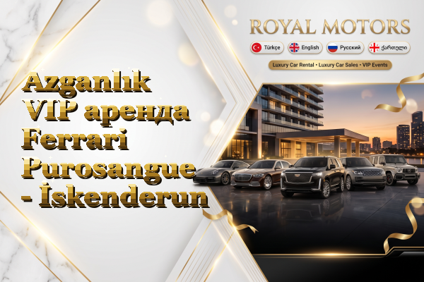 Azganlık VIP аренда Ferrari Purosangue - İskenderun