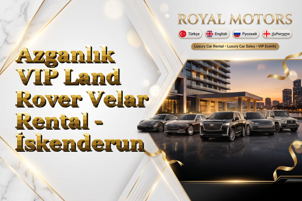 Azganlık VIP Land Rover Velar Rental - İskenderun