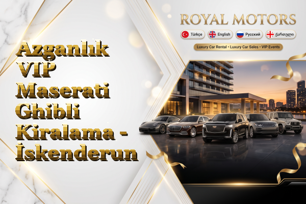 Azganlık VIP Maserati Ghibli Kiralama - İskenderun