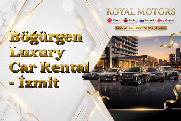 Böğürgen Luxury Car Rental - İzmit