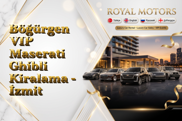 Böğürgen VIP Maserati Ghibli Kiralama - İzmit