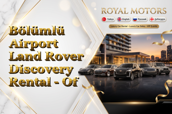 Bölümlü Airport Land Rover Discovery Rental - Of