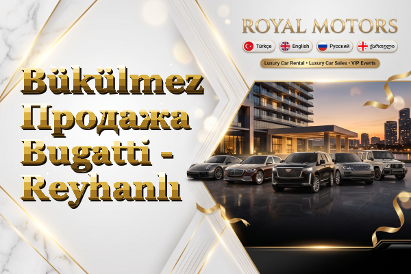 Bükülmez Продажа Bugatti - Reyhanlı