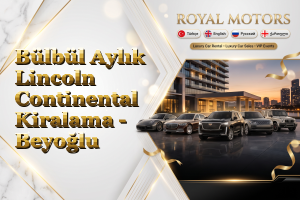 Bülbül Aylık Lincoln Continental Kiralama - Beyoğlu