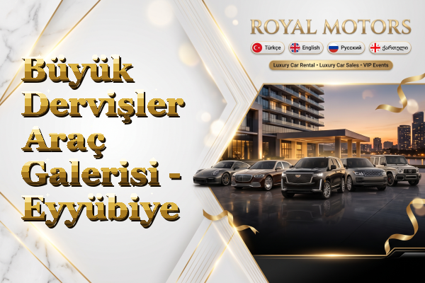 Büyük Dervişler Araç Galerisi - Eyyübiye