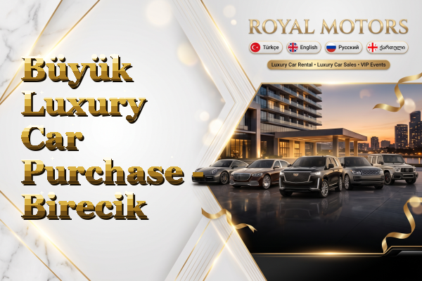 Büyük Luxury Car Purchase - Birecik