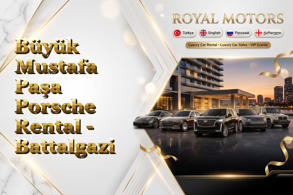 Büyük Mustafa Paşa Porsche Rental - Battalgazi