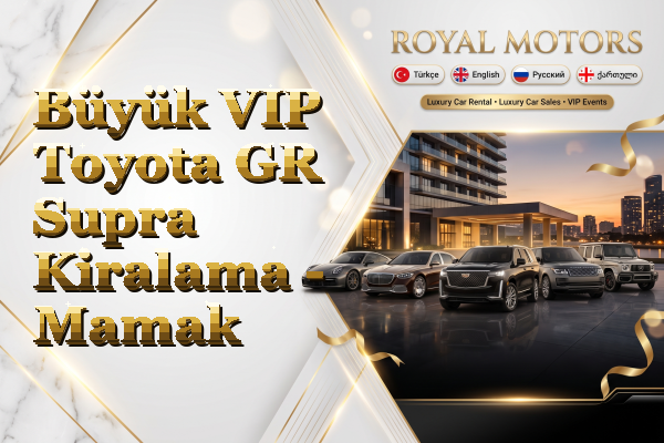 Büyük VIP Toyota GR Supra Kiralama - Mamak