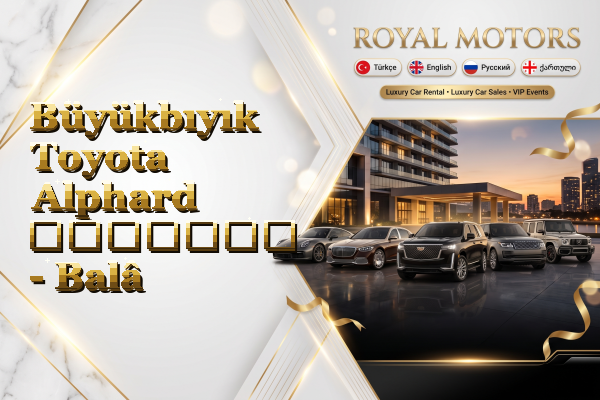 Büyükbıyık Toyota Alphard გაყიდვა - Balâ