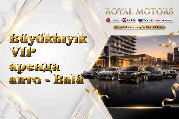 Büyükbıyık VIP аренда авто - Balâ