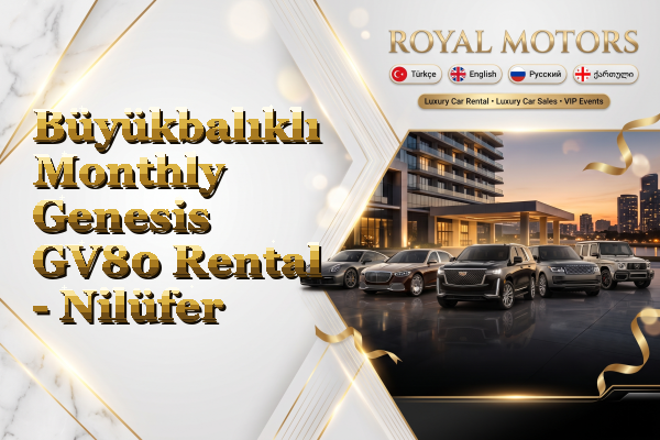 Büyükbalıklı Monthly Genesis GV80 Rental - Nilüfer