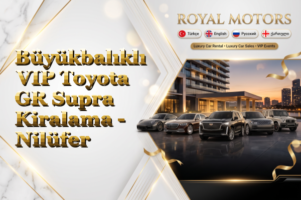 Büyükbalıklı VIP Toyota GR Supra Kiralama - Nilüfer