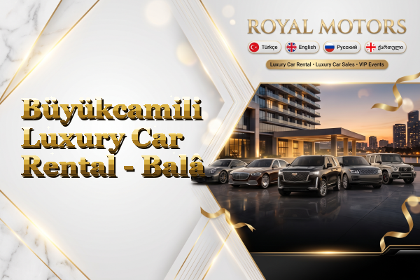 Büyükcamili Luxury Car Rental - Balâ