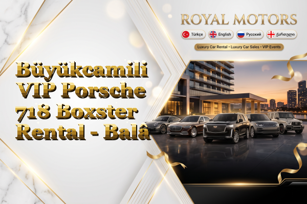 Büyükcamili VIP Porsche 718 Boxster Rental - Balâ