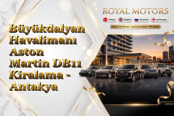 Büyükdalyan Havalimanı Aston Martin DB11 Kiralama - Antakya