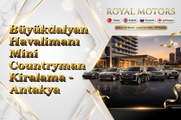 Büyükdalyan Havalimanı Mini Countryman Kiralama - Antakya