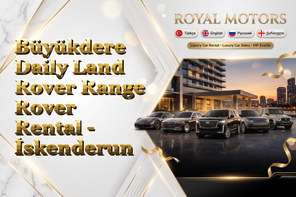 Büyükdere Daily Land Rover Range Rover Rental - İskenderun