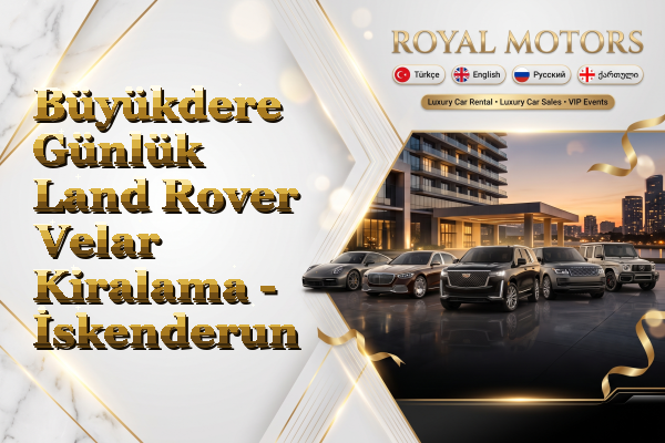 Büyükdere Günlük Land Rover Velar Kiralama - İskenderun