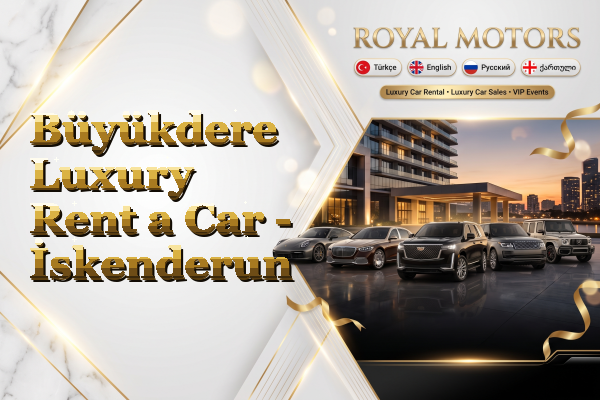 Büyükdere Luxury Rent a Car - İskenderun