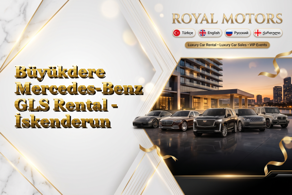 Büyükdere Mercedes-Benz GLS Rental - İskenderun