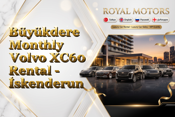 Büyükdere Monthly Volvo XC60 Rental - İskenderun