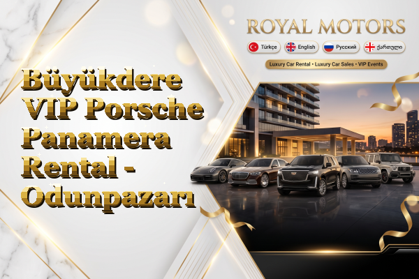 Büyükdere VIP Porsche Panamera Rental - Odunpazarı