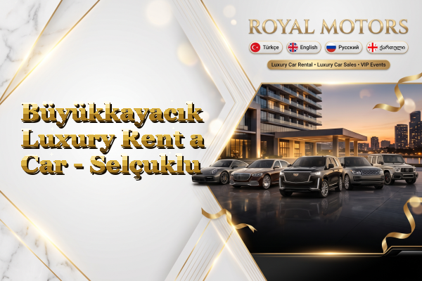 Büyükkayacık Luxury Rent a Car - Selçuklu