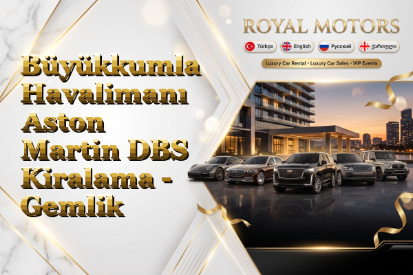 Büyükkumla Havalimanı Aston Martin DBS Kiralama - Gemlik