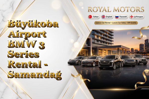 Büyükoba Airport BMW 3 Series Rental - Samandağ