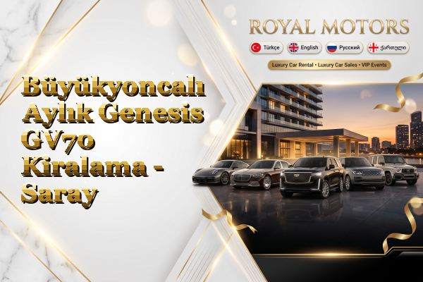 Büyükyoncalı Aylık Genesis GV70 Kiralama - Saray