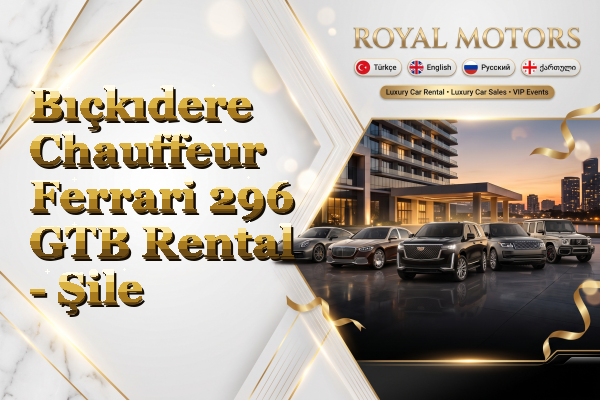 Bıçkıdere Chauffeur Ferrari 296 GTB Rental - Şile