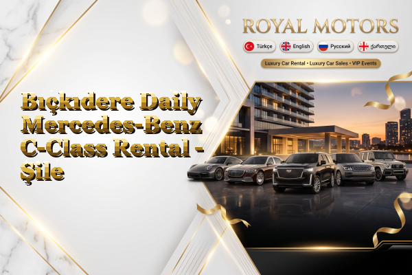 Bıçkıdere Daily Mercedes-Benz C-Class Rental - Şile