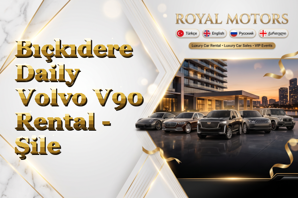 Bıçkıdere Daily Volvo V90 Rental - Şile