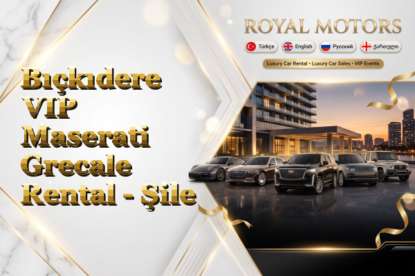 Bıçkıdere VIP Maserati Grecale Rental - Şile