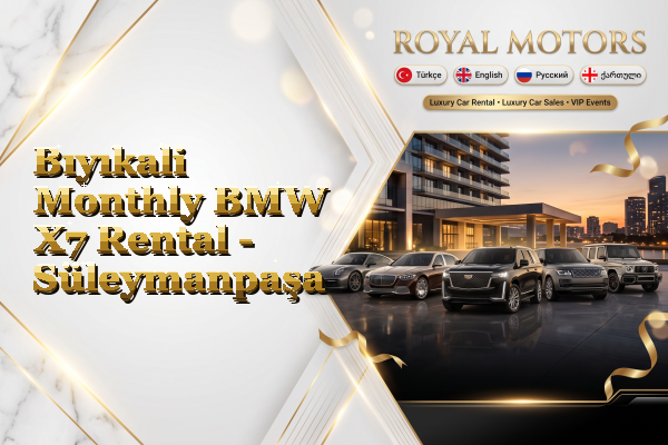 Bıyıkali Monthly BMW X7 Rental - Süleymanpaşa