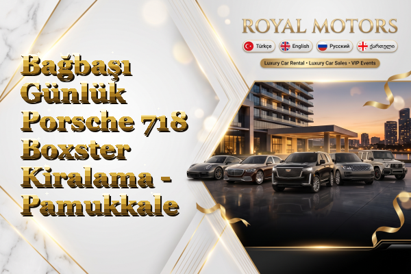 Bağbaşı Günlük Porsche 718 Boxster Kiralama - Pamukkale