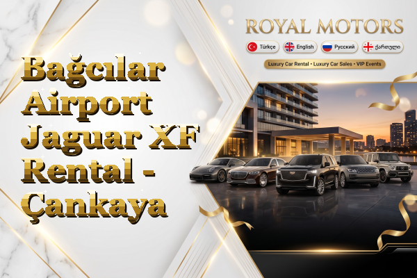 Bağcılar Airport Jaguar XF Rental - Çankaya