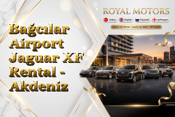 Bağcılar Airport Jaguar XF Rental - Akdeniz